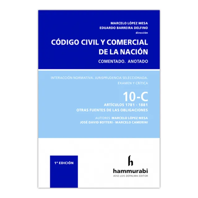 Codigo Civil Y Comercial Comentado Tomo 10 C: Articulos 1781 A 1881, De López Mesa Barreira Delfino. Editorial Hammurabi, Tapa Blanda, Edición 1 En Español, 2020