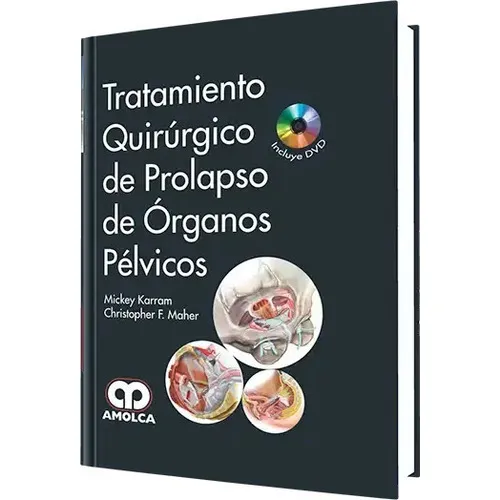 Tratamiento Quirúrgico De Prolapso De Órganos Pélvicos, De Mickey Karram Y S., Vol. 1. Editorial Amolca, Tapa Dura En Español, 2014