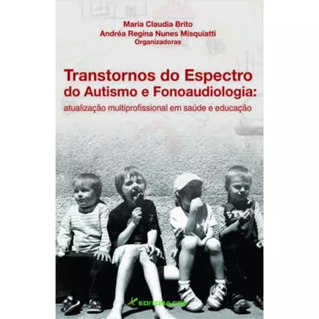 Transtornos Do Espectro Do Autismo E Fonoaudiologia