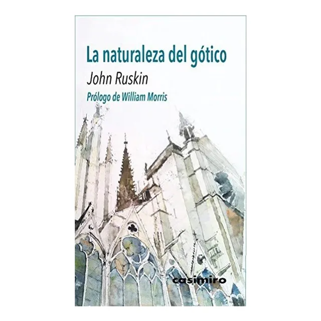 La Naturaleza Del Gótico - John Ruskin