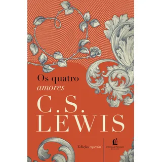 Livro Os Quatro Amores De C.s. Lewis Capa Dura Em PortuguĂȘs 2017 Editora Thomas Nelson Brasil Livro Os Quatro Amores De C.s. Lewis Capa Dura Em PortuguĂȘs 2017 Editora Thomas Nelson Brasil
