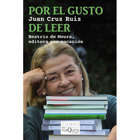Por El Gusto De Leer Beatriz De Moura / Juan Cruz Ruiz (enví