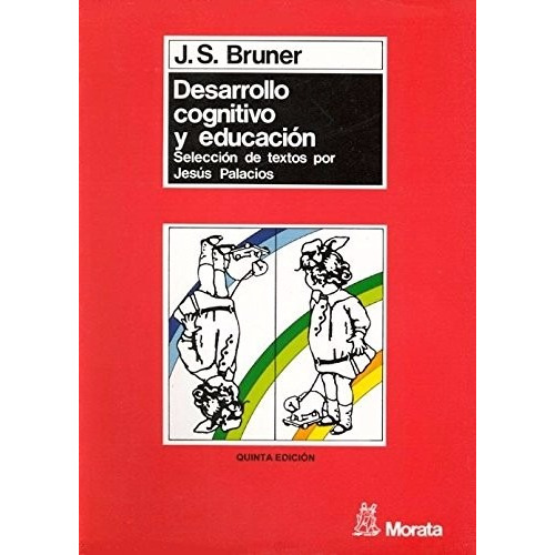Jerome Bruner Desarrollo Cognitivo Y Educación - Ed. Morata