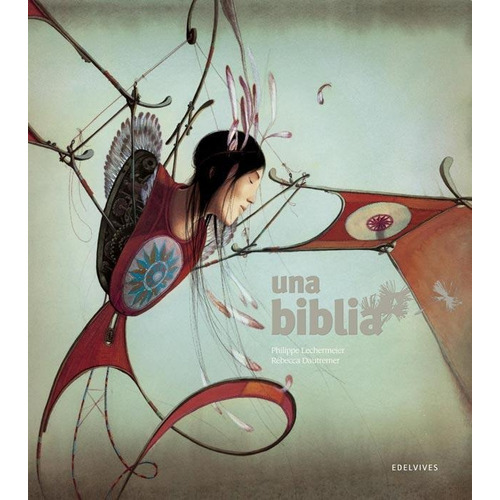 Una Biblia - Rebecca Dautremer / Philippe Lechermeier
