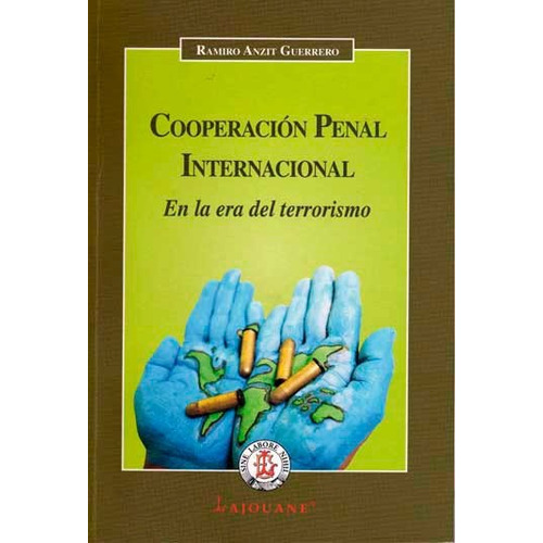 Cooperación Penal Internacional En La Era Del Terrorismo