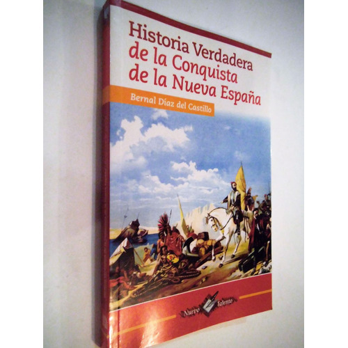 Historia Verdadera De La Conquista De La Nueva España