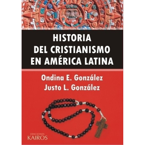 Historia Del Cristianismo En A.latina. Justo González, Y O. 