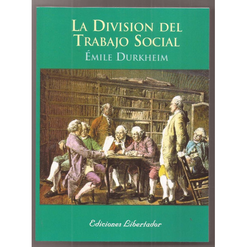 La División Del Trabajo Social - Émile Durkheim - Libertador