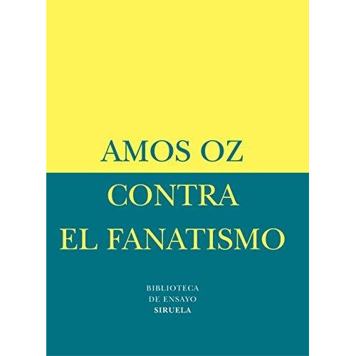 Contra El Fanatismo - Amos Oz