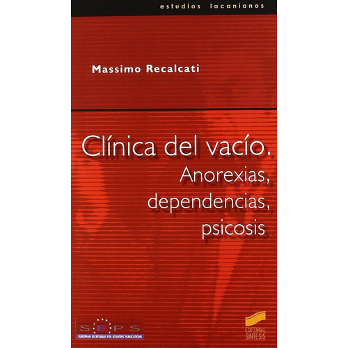 Clinica Del Vacio, Anorexias, Dependencias, Psicosis - Re...