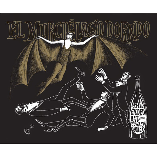 El Murciélago Dorado, Edward Gorey, Ed. Zorro Rojo