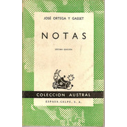 Notas - Jose Ortega Y Gasset - Editorial Espasa Calpe