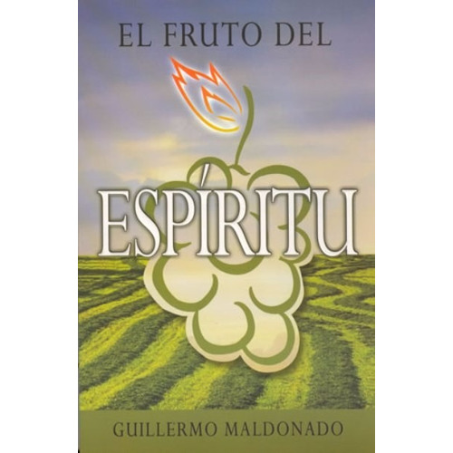 El Fruto Del Espiritu - Guillermo Maldonado