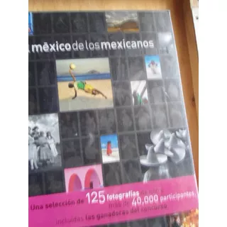 El México De Los Mexicanos (125 Fotografías)