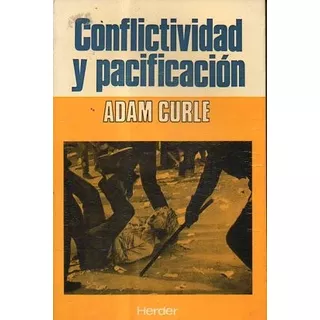 Conflictividad Y Pacificacion-adam Curle-herder-l.merlin