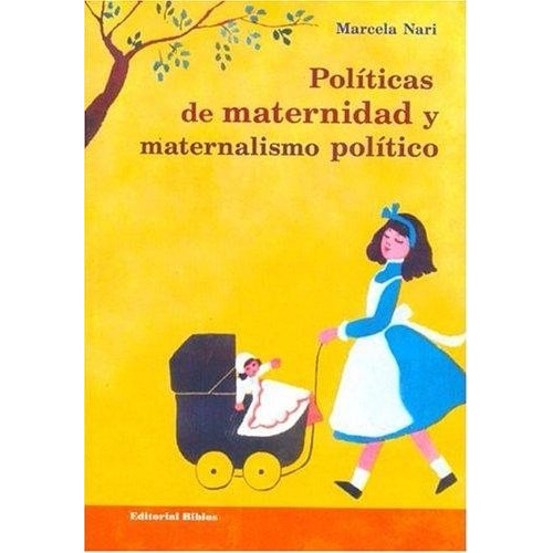 Políticas De Maternidad Y Materialismo Político - Nari -bib