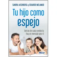 Libro Tu Hijo Como Espejo De Sandra Aisemberg