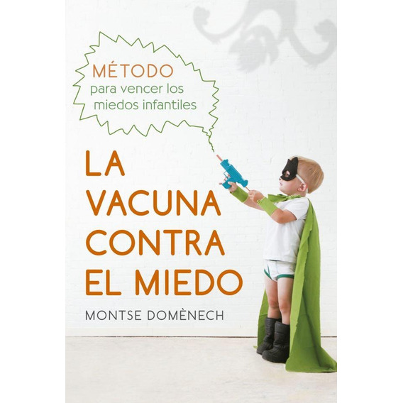 La Vacuna Contra El Miedo - Montse Domenech