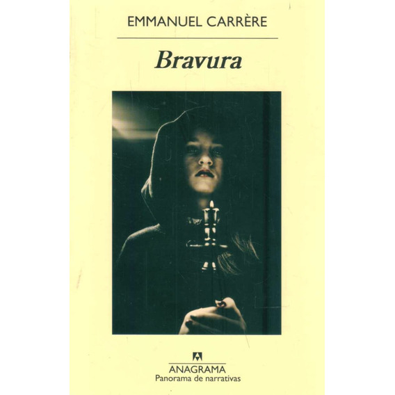 Bravura - Emmanuel Carrère - Anagrama