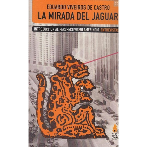 La Mirada Del Jaguar - Eduardo Viveiros De Castro
