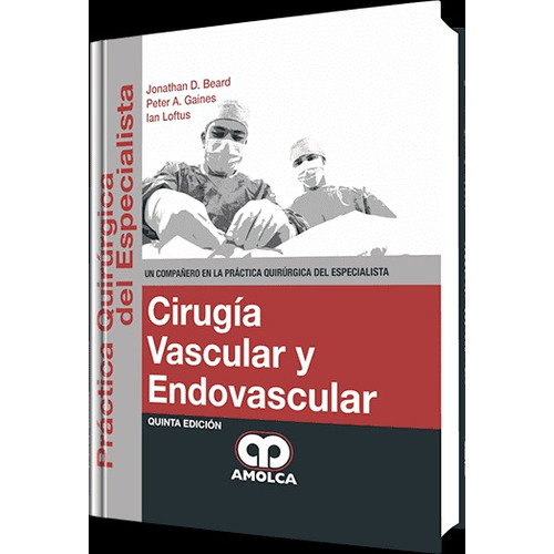 Cirugía Vascular Y Endovascular 5° Ed.