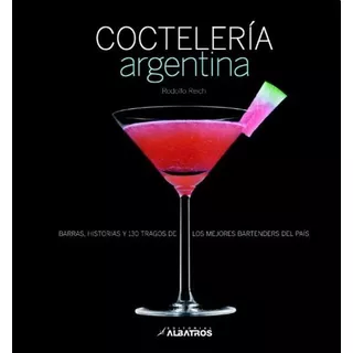 Cocteleria Argentina - Rodolfo Reich