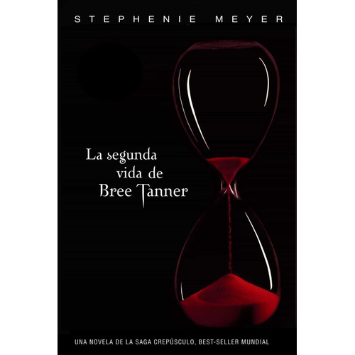 La segunda vida de Bree Tanner, de Stephanie Meyer. Editorial Alfaguara, tapa blanda en español, 2010