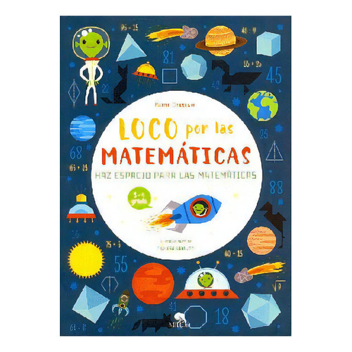 Loco Por Las Matemáticas -haz Espacio Para Las Matemáticas- (3-4), De Crivellini, Mattia. Editorial Mirlo