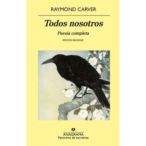 Raymond Carver Todos nosotros Poesía completa Editorial Anagrama	
