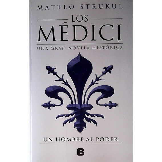 Un Hombre Al Poder Medici 2 / Strukul (envíos)