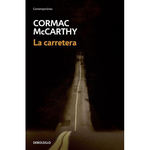 La Carretera - Cormac Mccarthy, De Cormac Mccarthy. Editorial Debolsillo En Español