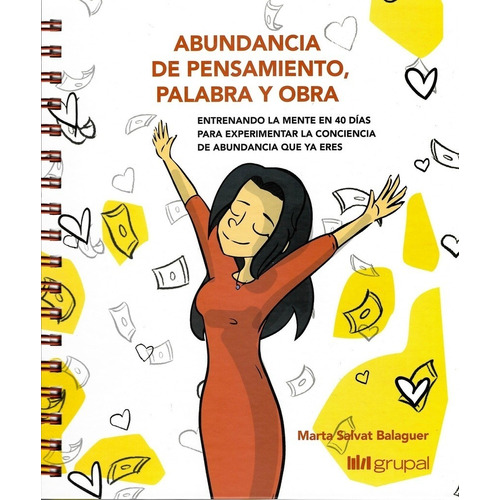 Abundancia de pensamiento, palabra y obra, de Marta Salvat Balaguer. Editorial Grupal, tapa dura en español, 2022
