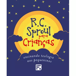 Coleção R. C. Sproul Para Crianças, De Sproul, R. C.. Editora Missão Evangélica Literária, Capa Dura Em Português, 2019