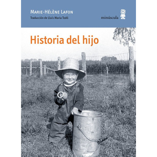 Historia Del Hijo, De Lafon, Marie Hélene. Editorial Minuscula, Tapa Blanda, Edición 1 En Español, 2022