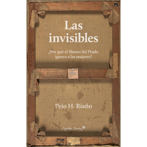 Las Invisibles: Por Que El Museo Del Prado Ignora A Las *