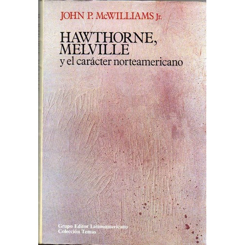 Hawthorne. Melville Y El Caracter Nortea, de Mcwilliams. John. Editorial Grupo Editor Latinoamericano en español