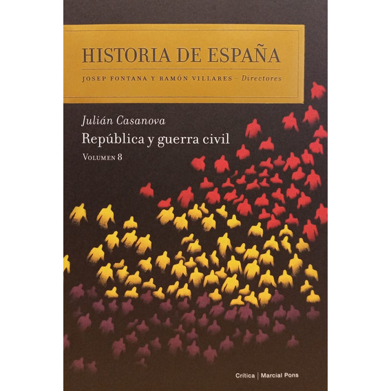 República Y Guerra Civil, De Julián Casanova. Editorial Crítica, Tapa Blanda, Edición 1 En Español