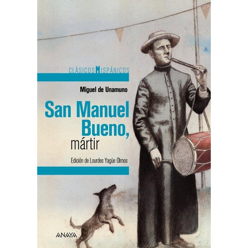 San Manuel Bueno, mártir, de Unamuno, Miguel de. Editorial ANAYA INFANTIL Y JUVENIL en español