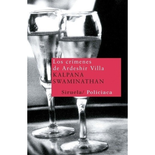 Los Crimenes De Ardeshir Villa - Swaminathan, Kalpan, De Swaminathan, Kalpana. Editorial Siruela En Español