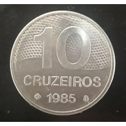 Moeda 10 Cruzeiros Ano 1985