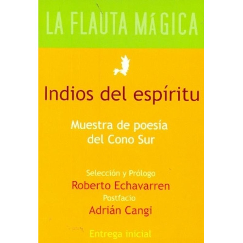 Indios Del Espiritu. Muestra De Poesia Del Cono Sur - Robert