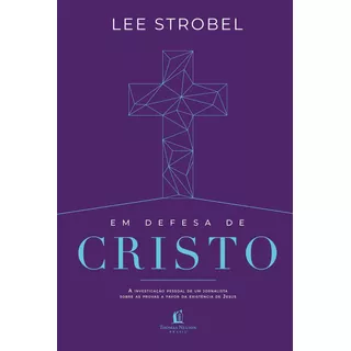 Em Defesa De Cristo, De Strobel, Lee. Vida Melhor Editora S.a, Capa Mole Em Português, 2019