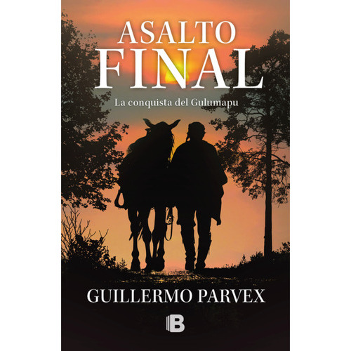 Asalto Final, De Parvex; Guillermo. Editorial Ediciones B, Tapa Blanda En Español, 2023