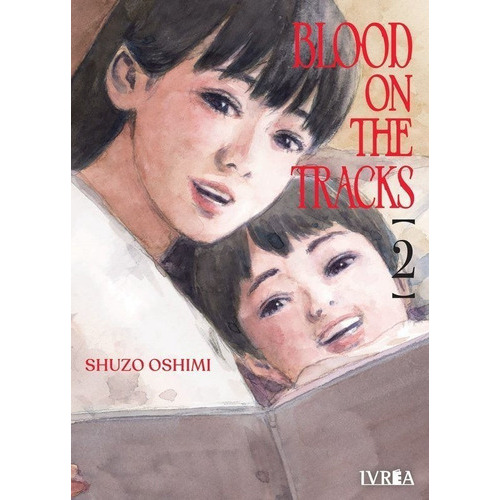 Blood On The Tracks Vol. 2, De Shuzo Oshimi. Editorial Ivrea, Tapa Blanda En Español, 2022