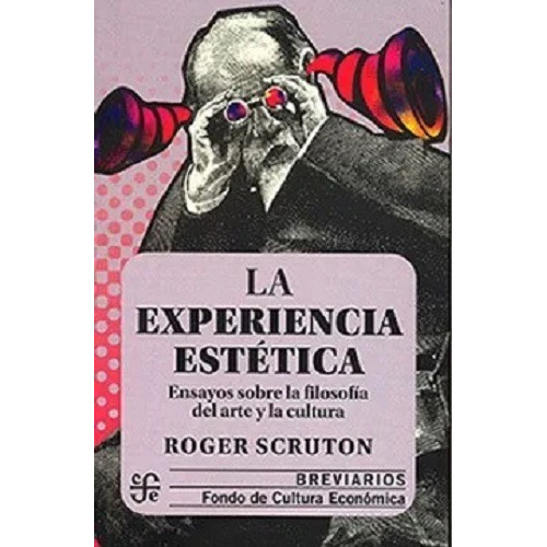 La Experiencia Estética - Roger Scruton - Fce - Libro