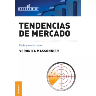 Tendencias De Mercado: Están Pasando Cosas, De Massonnier, Veronica. Editorial Ediciones Granica, Tapa Blanda En Español, 2008