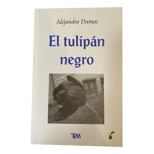 El Tulipán Negro. Alejandro Dumas