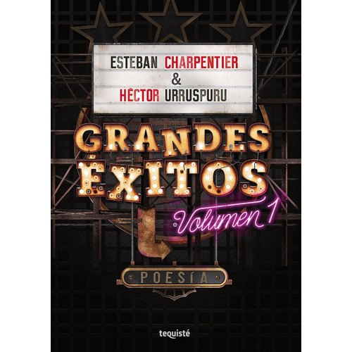 Grandes éxitos, de Esteban Charpentier y Héctor Urruspuru. Editorial TEQUISTE, tapa blanda en español, 2020