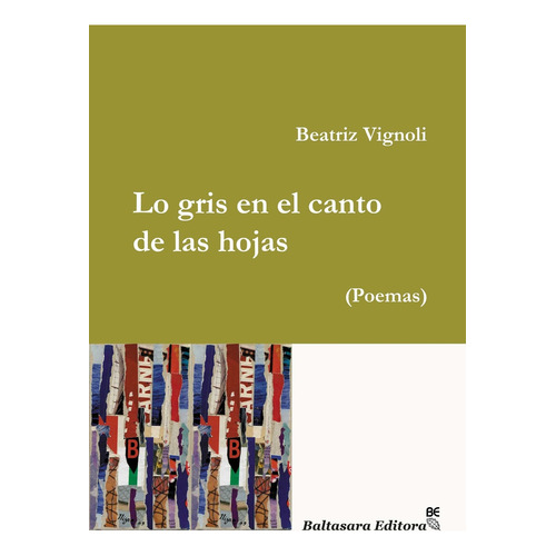 Lo Gris En El Canto De Las Hojas - Beatriz Vignoli