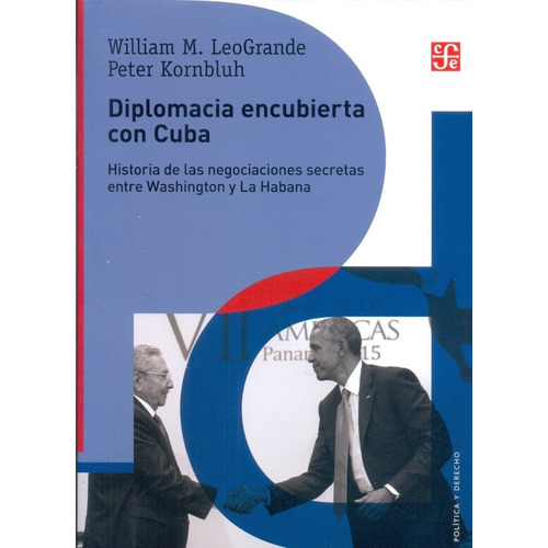 Diplomacia Encubierta Con Cuba - Leogrande, Kornbluh